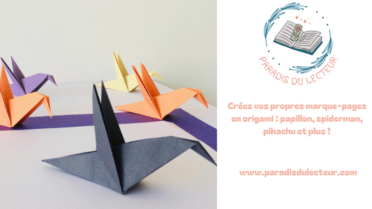 Créez vos propres marque-pages en origami : papillon, spiderman, pikachu et plus !